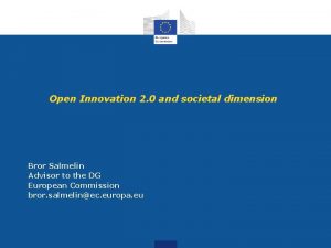Open Innovation 2 0 and societal dimension Bror