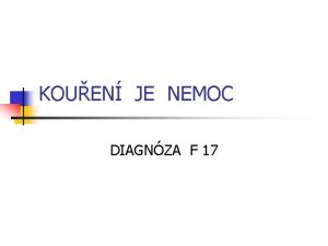 KOUEN JE NEMOC DIAGNZA F 17 VECHNY FORMY