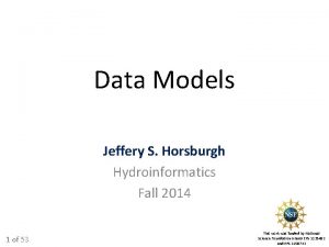 Data Models Jeffery S Horsburgh Hydroinformatics Fall 2014