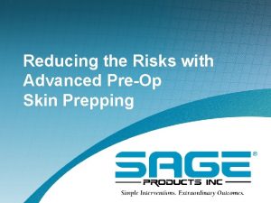 Reducing the Risks with Advanced PreOp Skin Prepping