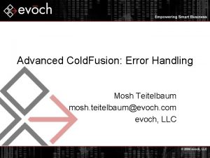 Advanced Cold Fusion Error Handling Mosh Teitelbaum mosh