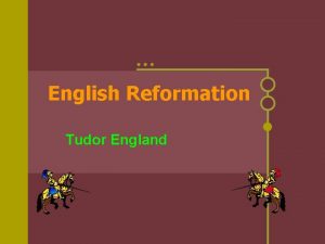 English Reformation Tudor England I Tudor England a