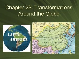Chapter 28 transformations around the globe