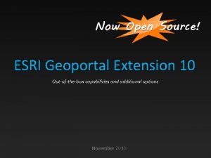 ESRI Geoportal Extension 10 Outofthebox capabilities and additional