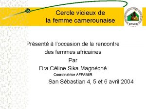 Cercle vicieux de la femme camerounaise Prsent loccasion