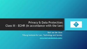 Privacy Data Protection Class III ECHR In accordance