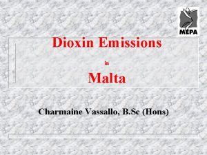 Dioxin Emissions in Malta Charmaine Vassallo B Sc