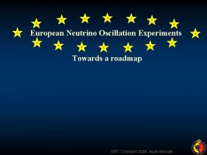 European Neutrino Oscillation Experiments Towards a roadmap SPC