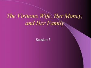 The Virtuous Wife Her Money and Her Family
