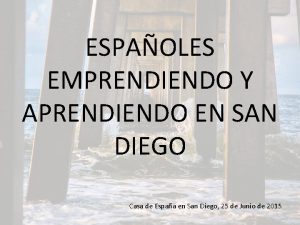 ESPAOLES EMPRENDIENDO Y APRENDIENDO EN SAN DIEGO Casa