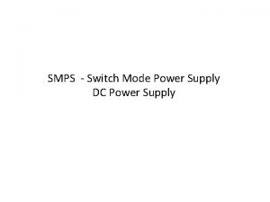 SMPS Switch Mode Power Supply DC Power Supply
