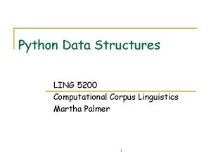 Python Data Structures LING 5200 Computational Corpus Linguistics