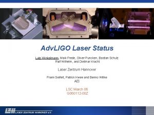 Adv LIGO Laser Status Lutz Winkelmann Maik Frede