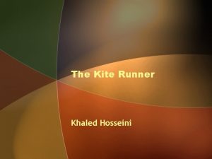 The Kite Runner Khaled Hosseini It is through