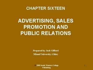 CHAPTER SIXTEEN ADVERTISING SALES PROMOTION AND PUBLIC RELATIONS