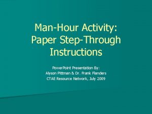 ManHour Activity Paper StepThrough Instructions Power Point Presentation