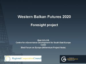 Western Balkan Futures 2020 Foresight project Bla GOLOB