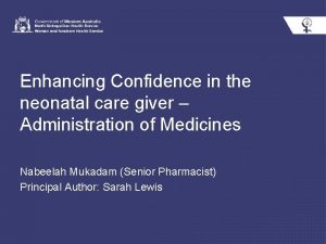 Enhancing Confidence in the neonatal care giver Administration