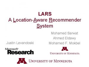 LARS A LocationAware Recommender System Justin Levandoski Mohamed