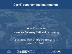 Cos superconducting magnets Soren Prestemon Lawrence Berkeley National