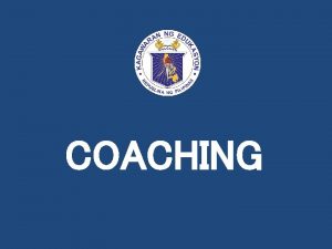 Coaching objectives Coaching objectives