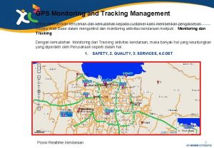 GPS Monitoring and Tracking Management Untuk memberikan kenyaman