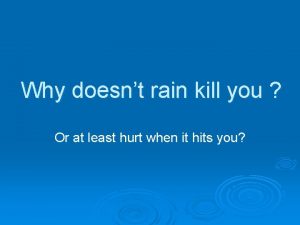 Why doesn't rain kill you when it falls