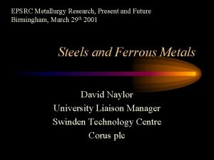 EPSRC Metallurgy Research Present and Future Birmingham March