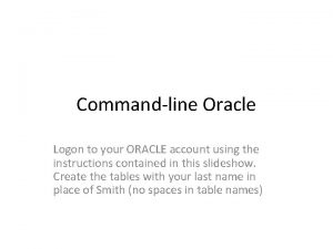 Commandline Oracle Logon to your ORACLE account using