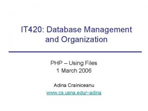 IT 420 Database Management and Organization PHP Using