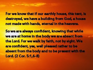 For we know that if our earthly house