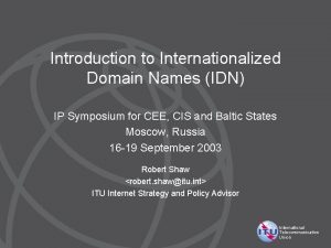 Introduction to Internationalized Domain Names IDN IP Symposium