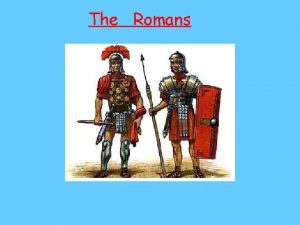 The Romans What did the romans wear Roman
