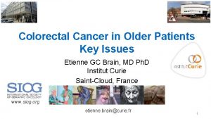 Colorectal Cancer in Older Patients Key Issues Etienne