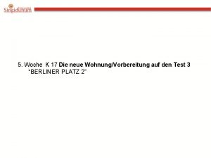 5 Woche K 17 Die neue WohnungVorbereitung auf