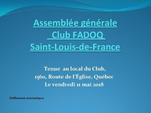 Assemble gnrale Club FADOQ SaintLouisdeFrance Tenue au local