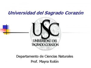 Universidad del Sagrado Corazn Departamento de Ciencias Naturales