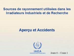 Sources de rayonnement utilises dans les Irradiateurs Industriels