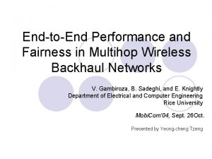 EndtoEnd Performance and Fairness in Multihop Wireless Backhaul