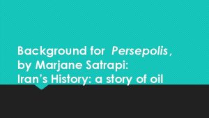 Background for Persepolis by Marjane Satrapi Irans History