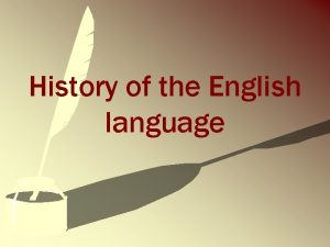 History of the English language Contents History ProtoEnglish