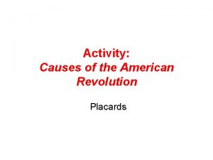 Activity Causes of the American Revolution Placards Groupwork