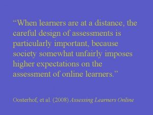 When learners are at a distance the careful