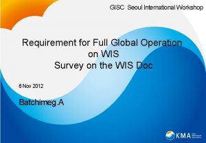 GISC Seoul International Workshop Requirement for Full Global