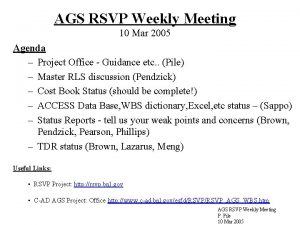 AGS RSVP Weekly Meeting 10 Mar 2005 Agenda