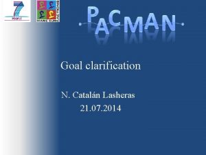 Goal clarification N Cataln Lasheras 21 07 2014