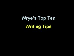 Wryes Top Ten Writing Tips Overview of The