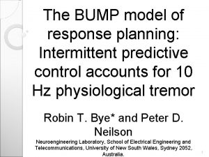The BUMP model of response planning Intermittent predictive