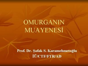 OMURGANIN MUAYENES Prof Dr afak S Karamehmetolu CTFFTRAD