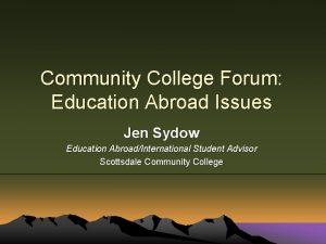 Community College Forum Education Abroad Issues Jen Sydow